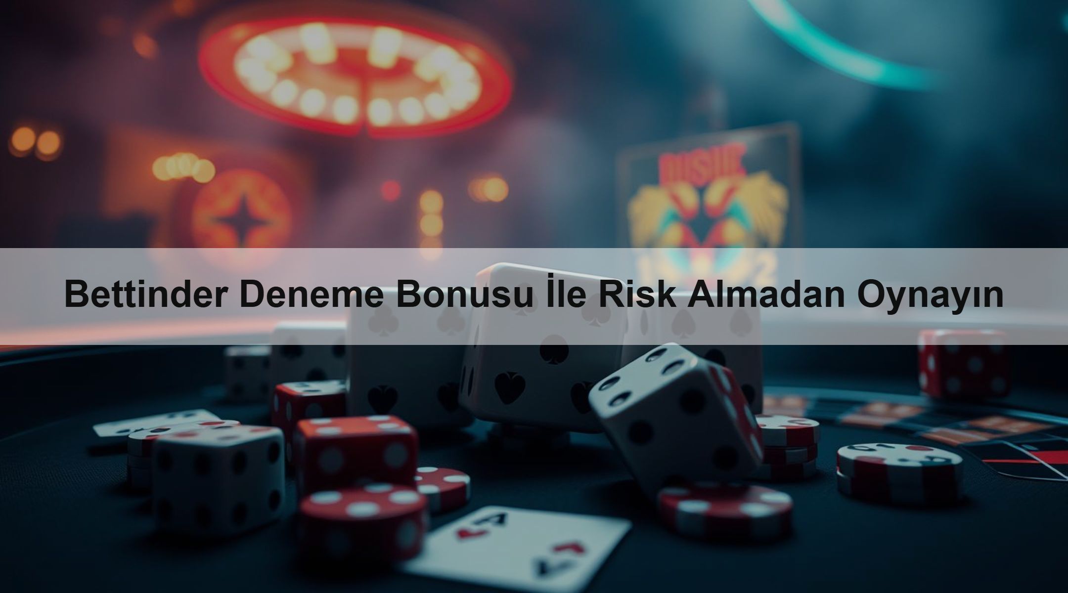 Bettinder Deneme Bonusu İle Risk Almadan Oynayın
