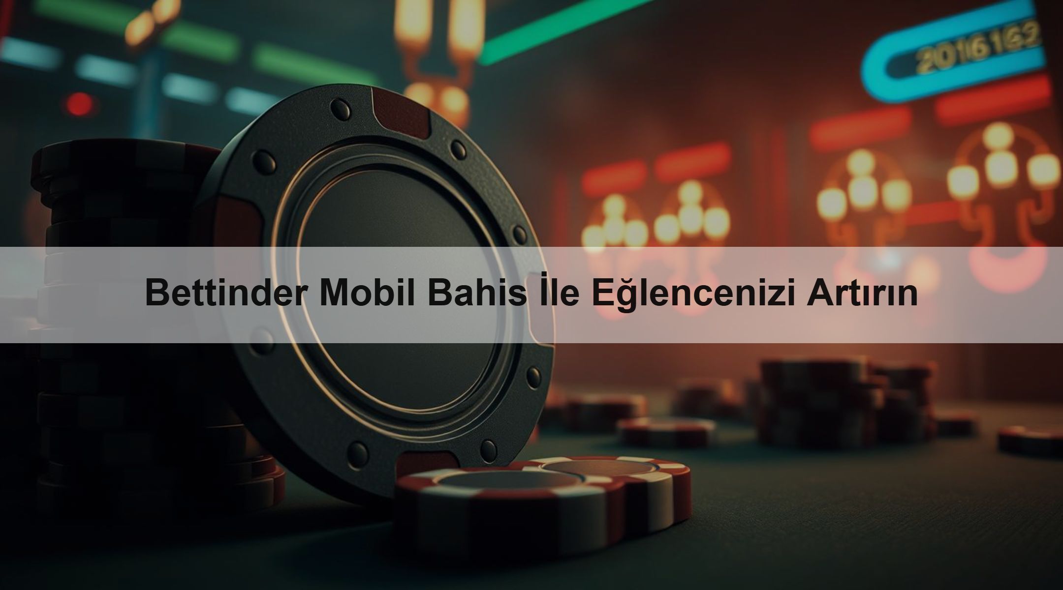 Bettinder Mobil Bahis İle Eğlencenizi Artırın